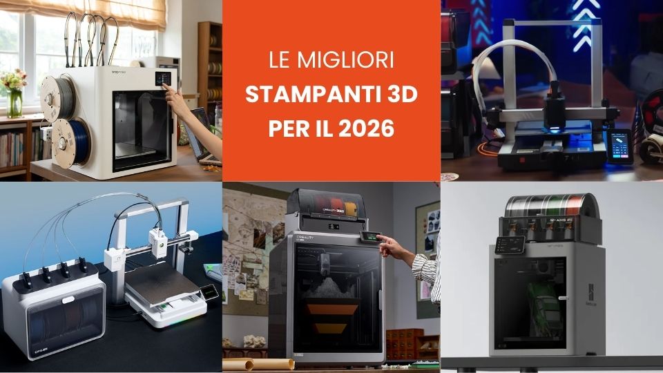 Le migliori stampanti 3D per il 2026