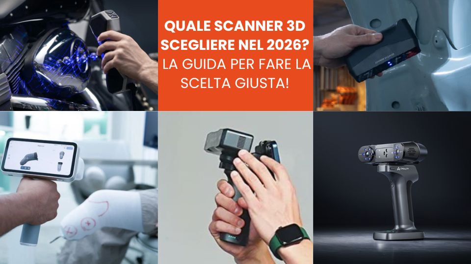 Quale Scanner 3D Scegliere nel 2026_ La Guida per Fare la Scelta Giusta!